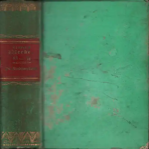 Cooper, (James) Fenimore: Die Nordamerikaner, geschildert von einem reisenden Hagestolzen. Aus dem Englischen übersetzt [von F. H. Ungewitter]. THEIL 1-3 (in einem Band). 2. Aufl. 