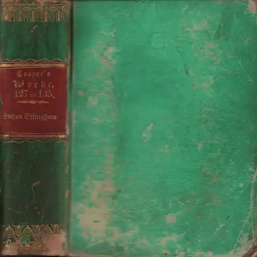 Cooper, (James) Fenimore: Evchen Effingham oder Die Heimath. Eine Fortsetzung "der Heimfahrt". Aus dem Englischen übersetzt v. C. F. [Carl Friedrich] Nietsch. THEIL 1 bis 3 (in einem Band). 