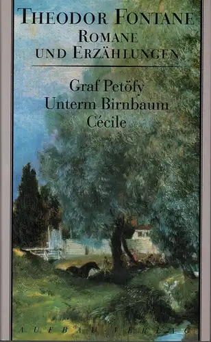 Fontane, Theodor: Graf Petöfy. Unterm Birnbaum. Cécilie. (Bearb. v. Gotthard Erler, Jürgen Jahn und Anita Golz. 4. Aufl.). 