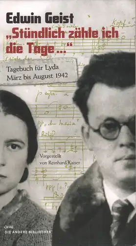 Stündlich zähle ich die Tage! .... Tagebuch für Lyda. März-August 1942. Vorgestellt von Reinhard Kaiser. (1.-6. Tsd.), Geist, Edwin