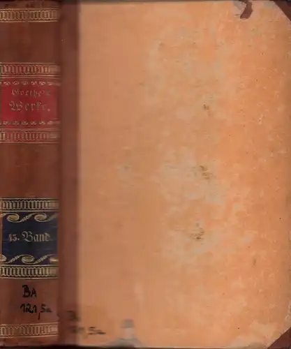 Goethe, Johann Wolfgang von: Werke. Vollständige Ausgabe letzter Hand. BAND 45: Nachgelassene Werke. Band 5 (von 20) apart.