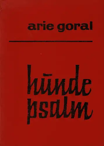 Goral[-Sternheim], Arie: Hundepsalm. Als Manuskript im Privatdruck. 