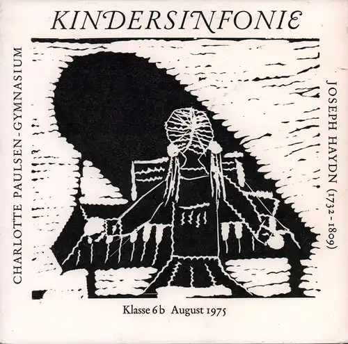 Haydn, Joseph: Kindersinfonie von Joseph Haydn [Single-Schallplatte]. Aufgeführt von Klasse 6 b des Charlotte Paulsen Gymnasium, August 1975. [Leitung: Johannes Fiebig]. 