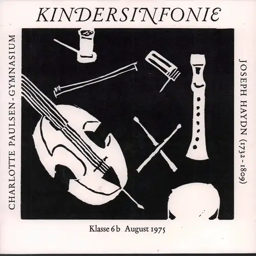 Haydn, Joseph: Kindersinfonie von Joseph Haydn [Single-Schallplatte]. Aufgeführt von Klasse 6 b des Charlotte Paulsen Gymnasium, August 1975. [Leitung: Johannes Fiebig]. 