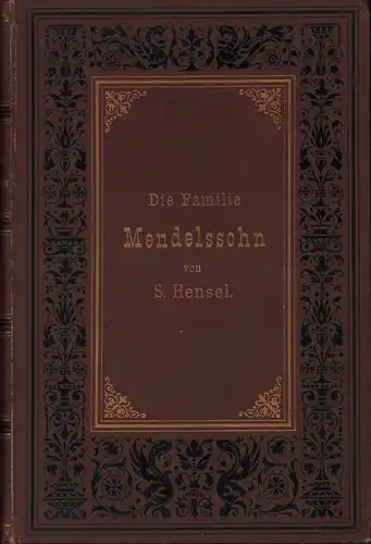 Die Familie Mendelssohn 1729-1847. Nach Briefen und Tagebüchern. BAND 2 (von 2) apart. 5. Auflage, Hensel, Sebastian