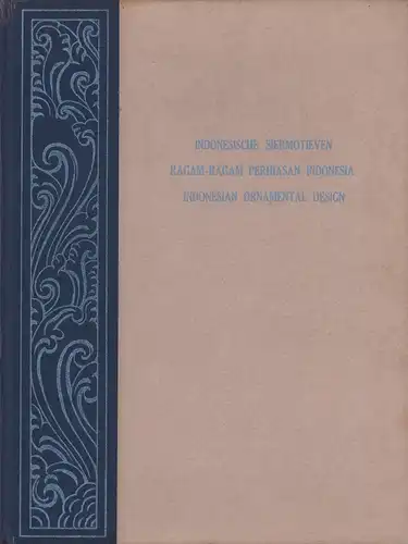 Hoop, A. N. J. Th. à Th. van der: Indonesische Siermotieven / Ragam-ragam perhiasan Indonesia / Indonesian ornamental design. 