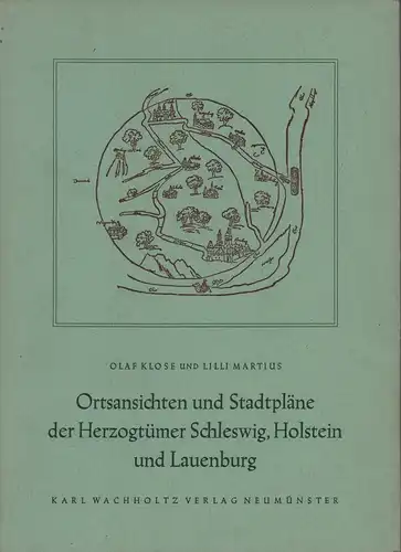 Klose, Olaf / Lilli Martius: Ortsansichten und Stadtpläne der Herzogtümer Schleswig, Holstein und Lauenburg. BAND 2: Bildband (apart). 