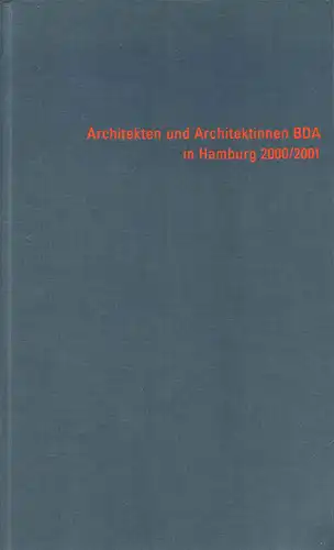 Kösters, Hildegard (Hrsg.): Architekten und Architektinnen BDA in Hamburg. Handbuch 2000/2001. Im Auftrag des Bundes Deutscher Architekten BDA der Hansestadt Hamburg e.V. 