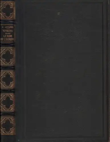 Leclercq, Jules Joseph: Voyages dans le nord de l'Europe. Un tour en Norwége, une promenade dans la mer glaciale (1871-1873). 