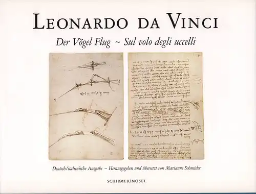 Leonardo da Vinci: Der Vögel Flug / Sul volo degli uccelli. Hrsg. und übers. von Marianne Schneider. 