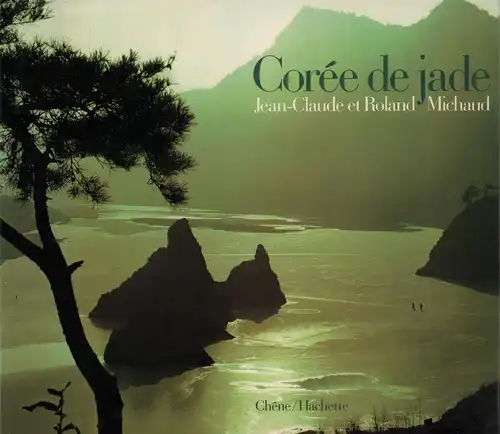 Corée de jade, Michaud, Jean-Claude / Michaud, Roland
