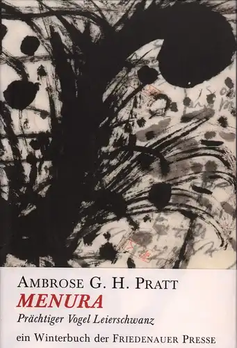 Pratt, Ambrose G. H: Menura - Prächtiger Vogel Leierschwanz. Aus d. Englischen übers. u. hrsg. von Rainer G. Schmidt. [4. Auflage]. 