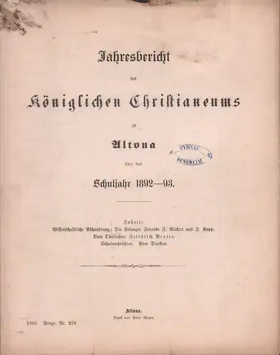 Reuter, Friedrich: Die Erlanger Freunde F. Rückert und J. Kopp [in den Jahren 1834-1836]. Wissenschaftliche Abhandlung. IN: Jahresbericht des Königlichen Christianeums in Altona über das Lehrjahr 1892-93. 