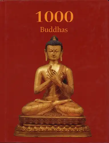 Rhys Davids, T. W. / Charles, Victoria (Bearb.): 1000 Buddhas. [(Red. der dt. Ausgabe Klaus H. Carl) 1. Auflage]. 