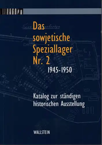 Ritscher, Bodo u.a. (Hrsg.): Das sowjetische Speziallager Nr. 2 1945-1950. Katalog zur ständigen historischen Ausstellung. Hrsg. im Auftr. der Gedenkstätte Buchenwald. 