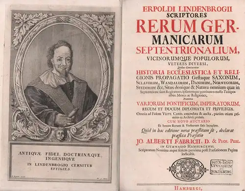 [I] Erpoldi Lindenbrogii Scritpores Septentrionales / [II] Petri Lambecii Originum, Rerumque Hamburgensium libri duo / [III] Theodori Anckelmanni Inscriptiones Hamburgenses, una cum auctario. [I:] LINDENBROG, Erpold: Scriptores rerum Germanicarum septentr