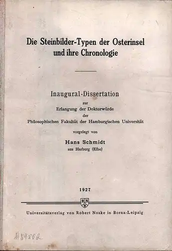 Schmidt, Hans: Die Steinbilder-Typen der Osterinsel und ihre Chronologie. Inaugural-Dissertation zur Erlangung der Doktorwürde der Philosophischen Fakultät der Hamburgischen Universität. 