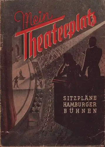 Schnigge, Willy: Mein Theaterplatz. Original-Pläne der Sitzplätze Hamburger Bühnen. Hrsg.: Robert Franke. 