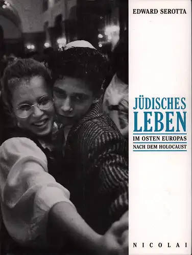 Jüdisches Leben im Osten Europas nach dem Holocaust. Mit einem Nachwort von Günter Kunert, Serotta, Edward