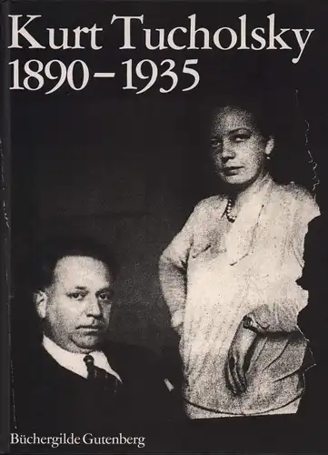 Soldenhoff, Richard von (Hrsg.): Kurt Tucholsky 1890-1935. Ein Lebensbild. "Erlebnis und Schreiben waren ja - wie immer - zweierlei". (Lizenz des Quadriga Verlag). 