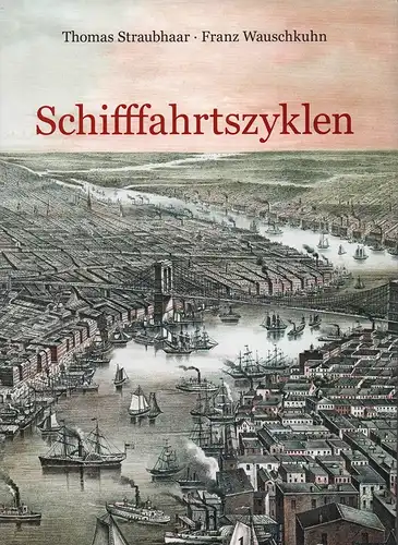 Straubhaar, Thomas / Wauschkuhn, Franz: Schifffahrtszyklen. 