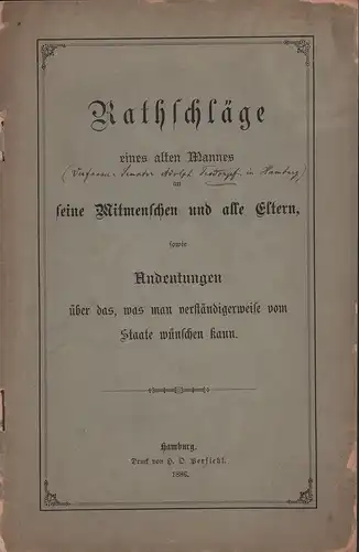 Tesdorpf, Adolph, anonym: Rathschläge eines alten Mannes an seine Mitmenschen und alle Eltern, sowie Andeutungen über das, was man verständigerweise vom Staate wünschen kann. 