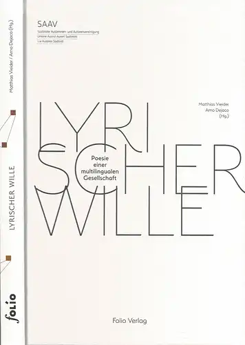 Vieider, Matthias  Dejaco, Arno (Hrsg.): Lyrischer Wille. Poesie einer multilingualen Gesellschaft. (1. Auflage). 