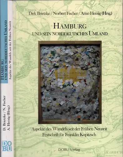 Brietzke, Dirk / Fischer, Norbert / Herzig, Arno (Hrsg.): Hamburg und sein norddeutsches Umland. Aspekte des Wandels seit der Frühen Neuzeit. Festschrift für Franklin Kopitzsch. 