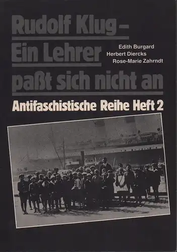 Burgard, Edith / Herbert Diercks / Rose-Marie Zahrndt: Rudolf Klug - Ein Lehrer paßt sich nicht an. Vorwort v. B. Halfpap. (Hrsg. v. VVN / BdA). 