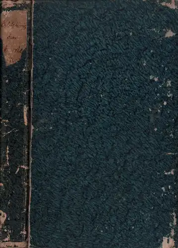 Campe, Joachim Heinrich: Die Entdeckung von Amerika. Ein Unterhaltungsbuch für Kinder und junge Leute. Zur allgemeinen Schul-encyclopädie gehörig. (5. Aufl.). Mit Chursächsischer Freiheit. BAND 1 (von 3) apart. 