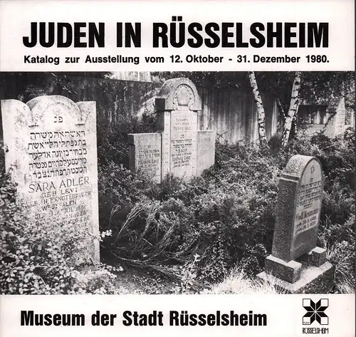 Heitzenröder, Wolfram: Juden in Rüsselsheim. Katalog zur Ausstellung vom 12. Oktober - 31. Dezember 1980, Museum d. Stadt Rüsselsheim. 