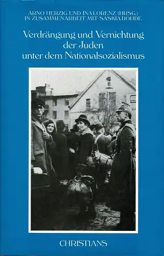 Herzig, Arno / Ina Lorenz / Saskia Rohde (Hrsg.): Verdrängung und Vernichtung der Juden unter dem Nationalsozialismus. 