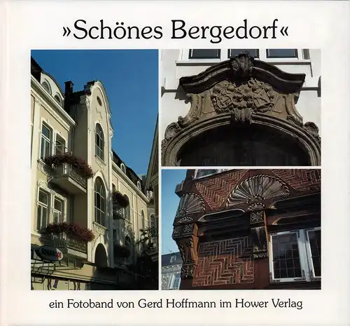 Hoffmann, Gerd: Schönes Bergedorf. Bergedorf-Lohbrügge, Neu-Allermöhe, Vier- und Marschlande. Fotos und Text: Gerd Hoffmann. Luftaufnahmen: Holger Weitzel. 