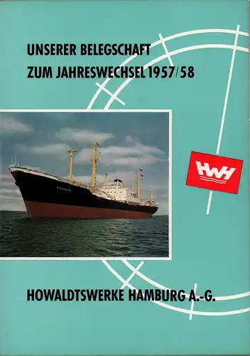 Howaldtswerke Hamburg A.-G. (Hrsg.): Unserer Belegschaft zum Jahreswechsel 1957/58. [Als Manuskript gedruckt]. 