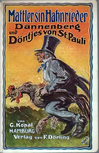 Mattler sin Hahnrieder. Dannenberg und Döntjes von St. Pauli. 2. Aufl, Kopal, Gustav