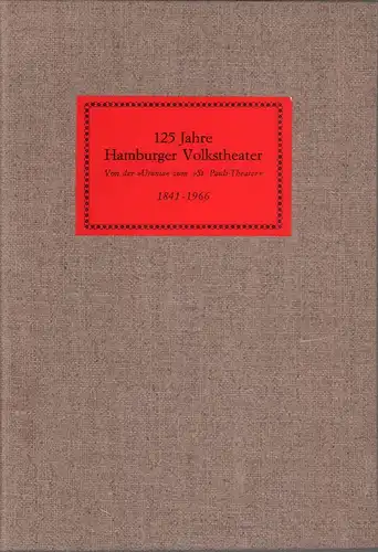 125 Jahre Hamburger Volkstheater 1841-1966. [Von der "Urania" zum "St. Pauli-Theater"] Hrsg. v. d. Direktion Kurt u. Edith Simon, Möhring, Paul