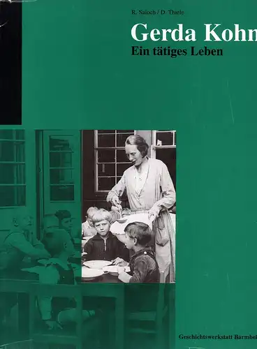 Saloch, Reinhard / Thiele, Dieter: Gerda Kohn. Ein tätiges Leben. (Hrsg. von der Geschichtswerkstatt Barmbek). 