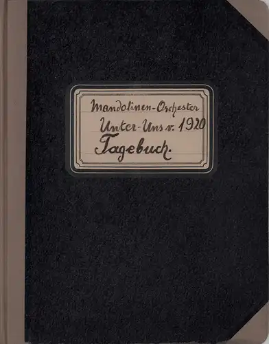 Mandolinen-Orchester Unter-Uns von 1920. Tagebuch. [Kladde mit handgeschriebenen Aufzeichnungen]. 