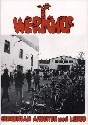 Werkhof. Gemeinsam arbeiten und leben. [Arbeiten und Leben in Ottensen. Redaktionskollektiv: Dagobert Gosch, Bernd Jakovlev, Christian Weger, Christiane Eche, Christine Berends, Katrin Stender, Volker Pohl, Erwin Nordhof, Thomas Koops). 