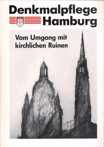 Vom Umgang mit kirchlichen Ruinen. Symposium und Ausstellung. (Hrsg. von der Kulturbehörde Hamburg, Denkmalschutzamt, unter Red. von Klaus-Jürgen Steinmetz). 