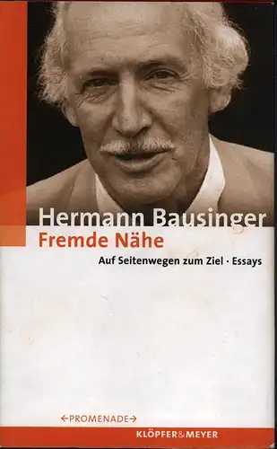 Bausinger, Hermann: Fremde Nähe. Auf Seitenwegen zum Ziel. Essays. (Hrsg. u. eingel. v. Gert Ueding). 