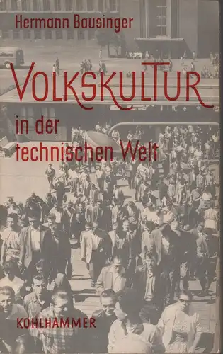 Bausinger, Hermann: Volkskultur in der technischen Welt. 