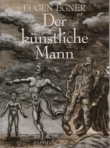 Egner, Eugen: Der künstliche Mann. [Eine Bildergeschichte]. 