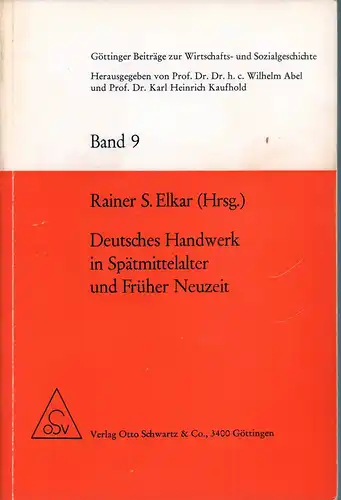 Deutsches Handwerk in Spätmittelalter und Früher Neuzeit. Sozialgeschichte - Volkskunde - Literaturgeschichte, Elkar, Rainer S