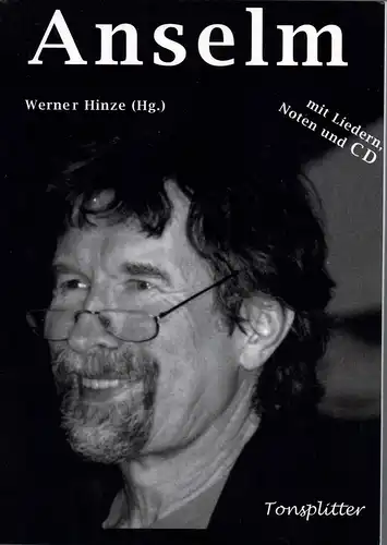 Anselm. (mit Liedern, Noten und CD), Hinze, Werner (Hrsg.)