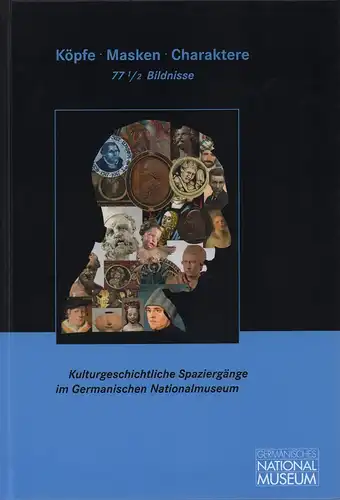 Köpfe, Masken, Charaktere. 77 1/2 Bildnisse, Klein, Almuth / Pawlik, Anna