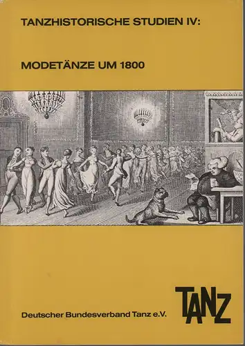 Lange, Elfriede / Lange, Karl-Heinz: Modetänze um 1800 in "Becker's Taschenbüchern" 1791-1827 und ihr Einfluss auf die Volkstanzpraxis des 19. und 20. Jahrhunderts in Niederdeutschland. Mit Beiträgen von Roswitha Busch-Hofer u. Volker Klotzsche. 