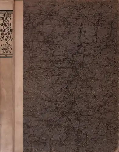 Meier-Oberist, Edmund: Das neuzeitliche hamburgische Kunstgewerbe in seinen Grundlagen. Ein Beitrag zur Kulturgeschichte des 19. Jahrhunderts. 