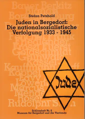 Petzhold, Stefan: Juden in Bergedorf: Die nationalsozialistische Verfolgung 1933-1945. Hrsg. v. Verein der Freunde des Museums für Bergedorf und die Vierlande.
