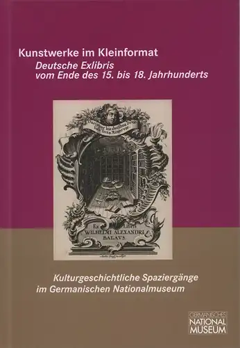 Kunstwerke im Kleinformat. Deutsche Exlibris vom Ende des 15. bis 18. Jahrhunderts. (Red. Christine Kupper, Claudia Valter), Valter, Claudia